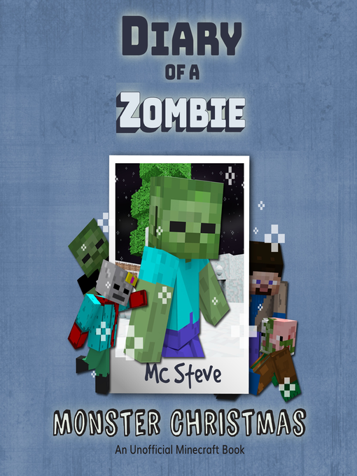 Title details for Diary of a Zombie Book 3--Monster Christmas by MC Steve - Wait list